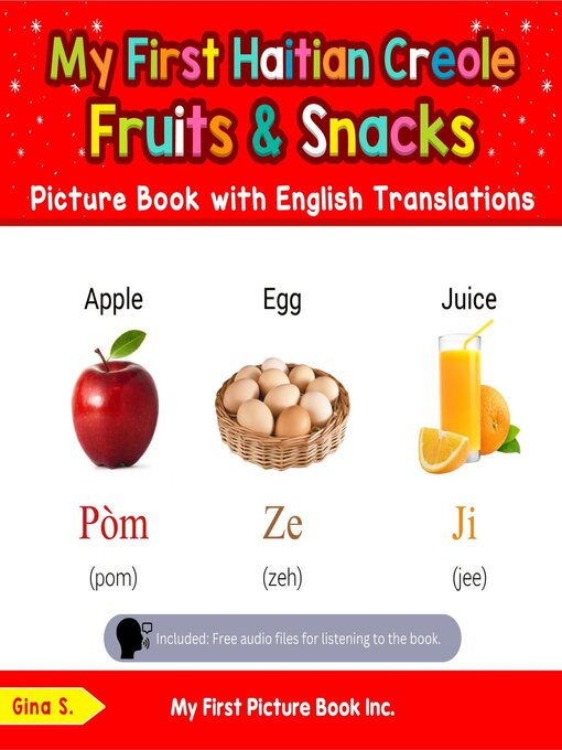 Title details for My First Haitian Creole Fruits & Snacks Picture Book with English Translations by Gina S. - Available